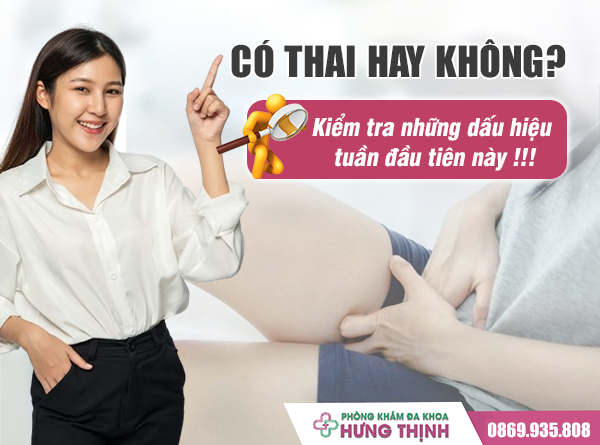 Có thai hay không? Kiểm tra những dấu hiệu tuần đầu tiên này