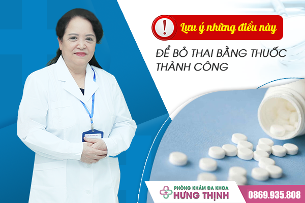 Lưu ý những điều này để bỏ thai bằng thuốc thành công - Bác sĩ chuyên khoa tư vấn