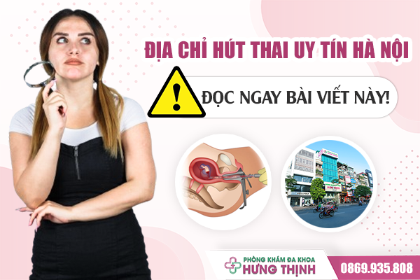 Bạn Đang Tìm Kiếm Địa Chỉ Hút Thai Uy Tín Hà Nội, Đọc Ngay Bài Viết Này!