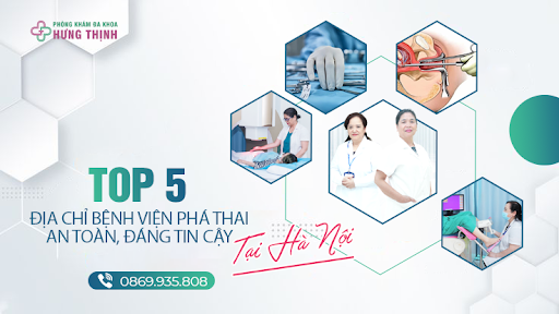 Top 5 Địa Chỉ Bệnh Viện Phá Thai An Toàn, Đáng Tin Cậy Tại Hà Nội